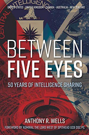 Between Five Eyes: Fifty Years Inside the Intelligence Community - Anthony R Wells [KSIĄŻKA]