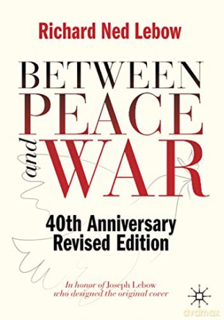 Between Peace and War: 40th Anniversary Revised Edition - Richard Ned Lebow [KSIĄŻKA]