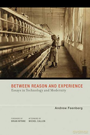 Between Reason and Experience: Essays in Technology and Modernity (Inside Technology) - Andrew Feenberg [KSIĄŻKA]
