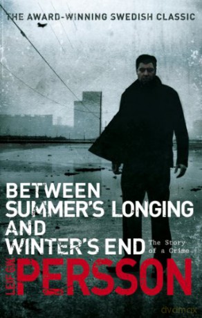 Between Summer's Longing and Winter's End: (The Story of a Crime 1) - Leif G W Persson [KSIĄŻKA]
