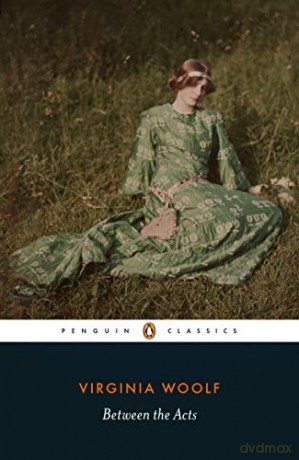 Between the Acts: Virginia Woolf (Penguin Classics) - Virginia Woolf [KSIĄŻKA]