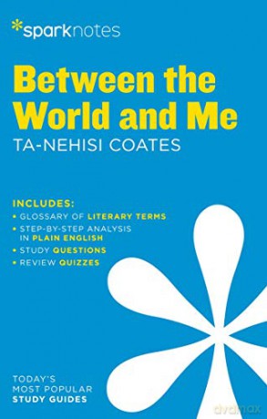 Between the World and Me by Ta-Nehisi Coates (SparkNotes Literature Guide Series) [KSIĄŻKA]