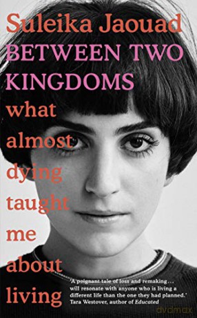 Between Two Kingdoms: What almost dying taught me about living - Suleika Jaouad [KSIĄŻKA]
