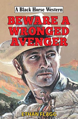 Beware a Wronged Avenger (A Black Horse Western) - Ethan Flagg [KSIĄŻKA]