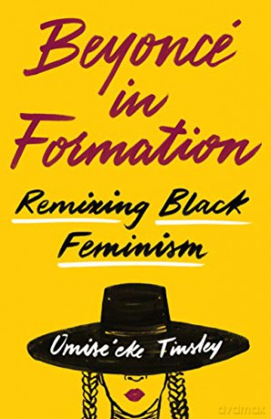 Beyoncé in Formation: Remixing Black Feminism - Omise'eke Natasha Tinsley [KSIĄŻKA]