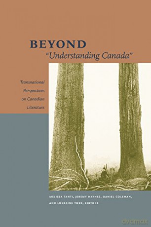 Beyond ""Understanding Canada"": Transnational Perspectives on Canadian Literature - Milena Kalicanin [KSIĄŻKA]