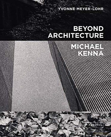 Beyond Architecture - Michael Kenna - Michael Kenna [KSIĄŻKA]