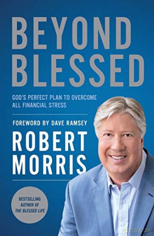 Beyond Blessed: God's Perfect Plan to Overcome All Financial Stress - Robert Morris [KSIĄŻKA]