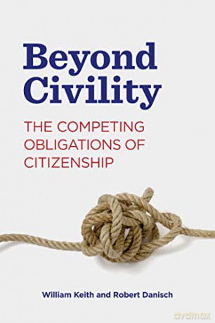 Beyond Civility: The Competing Obligations of Citizenship (Rhetoric and Democratic Deliberation): 23 - William Keith [KSIĄŻKA]