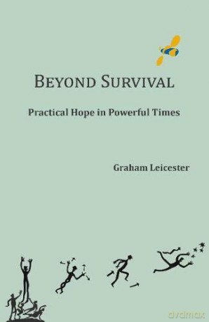 Beyond Survival 2020: Practical Hope in Powerful Times - Graham Leicester [KSIĄŻKA]
