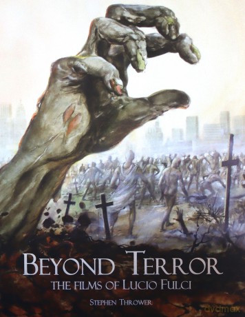 Beyond Terror: The Films of Lucio Fulci - Stephen Thrower [KSIĄŻKA]