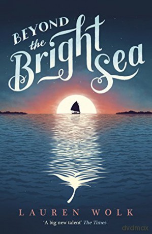 Beyond the Bright Sea - Lauren Wolk [KSIĄŻKA]
