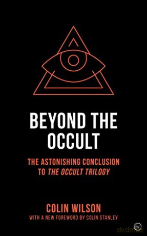 Beyond the Occult: The Astonishing Conclusion to the Occult Trilogy - Colin Wilson [KSIĄŻKA]