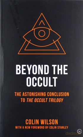 Beyond the Occult: The Astonishing Conclusion to the Occult Trilogy - Colin Wilson [KSIĄŻKA]