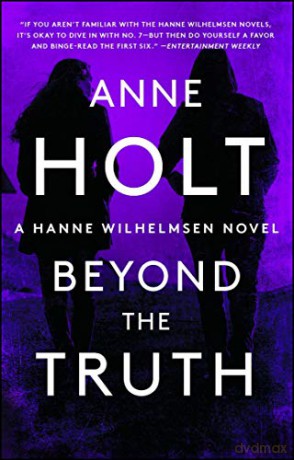Beyond the Truth: 7 (Hanne Wilhelmsen Novel) - Anne Holt [KSIĄŻKA]