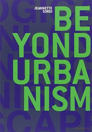Beyond Urbanism (Tools) - Jeannette Sordi [KSIĄŻKA]