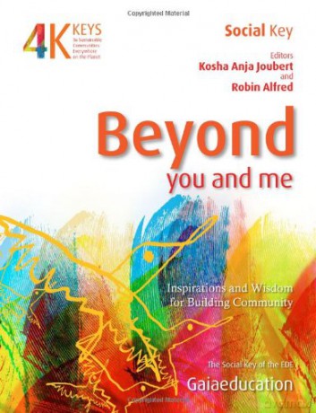 Beyond You and Me: Inspiration and Wisdom for Community Building (Four Keys to Sustainable Communities): 1 - Kosha Anja Joubert [KSIĄŻKA]