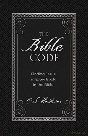Bible Code: Finding Jesus in Every Book in the Bible (The Code Series) - O. S. Hawkins [KSIĄŻKA]