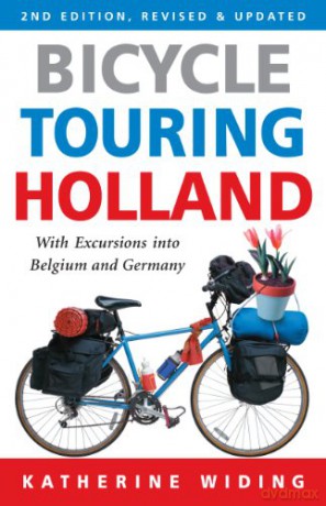 Bicycle Touring Holland: With Excursions Into Belgium and Germany - Katherine Widing [KSIĄŻKA]