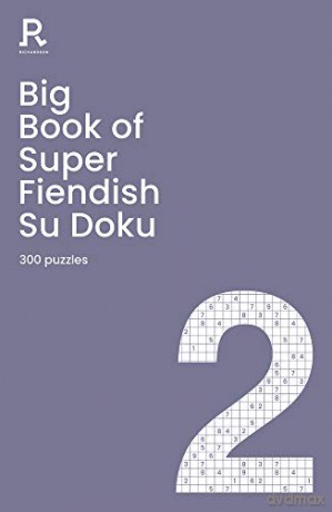 Big Book of Super Fiendish Su Doku Book 2: a bumper fiendish sudoku book for adults containing 300 puzzles - Richardson Puzzles and Games [KSIĄŻKA]