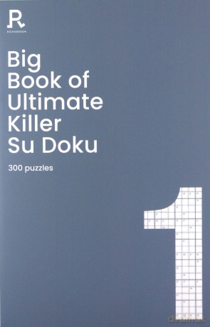 Big Book of Ultimate Killer Su Doku Book 1: a bumper deadly killer sudoku book for adults containing 300 puzzles - Richardson Puzzles and Games [KSIĄŻKA]
