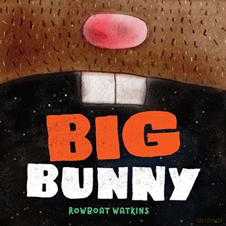 Big Bunny: (Funny Bedtime Read Aloud Book for Kids, Bunny Book) - Rowboat Watkins [KSIĄŻKA]