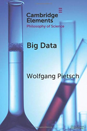 Big Data (Elements in the Philosophy of Science) - Wolfgang Pietsch [KSIĄŻKA]