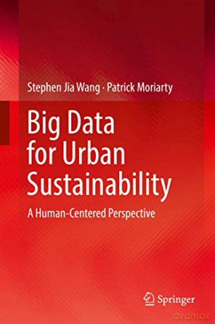Big Data for Urban Sustainability: A Human-Centered Perspective - Stephen Jia Wang [KSIĄŻKA]