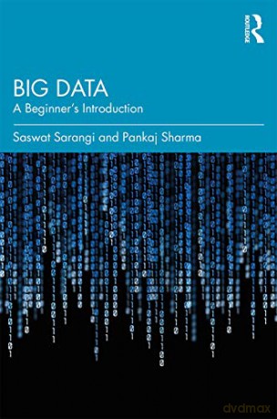 Big Data: A Beginner's Introduction - Saswat Sarangi [KSIĄŻKA]
