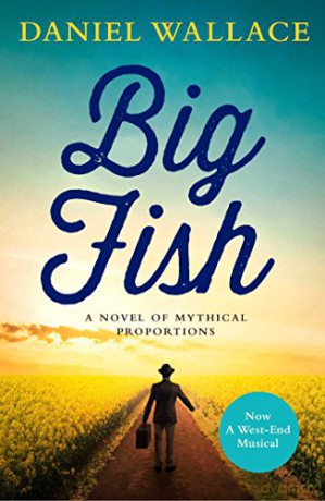 Big Fish: Daniel Wallace - Daniel Wallace [KSIĄŻKA]