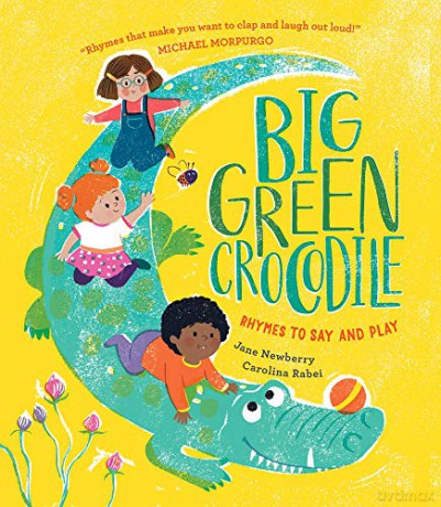 Big Green Crocodile: Rhymes to Say and Play - Jane Newberry [KSIĄŻKA]