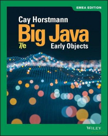 Big Java: Early Objects - Cay S. Horstmann [KSIĄŻKA]