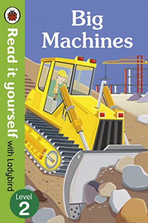 Big Machines - Read it yourself with Ladybird: Level 2 (non-fiction) [KSIĄŻKA]