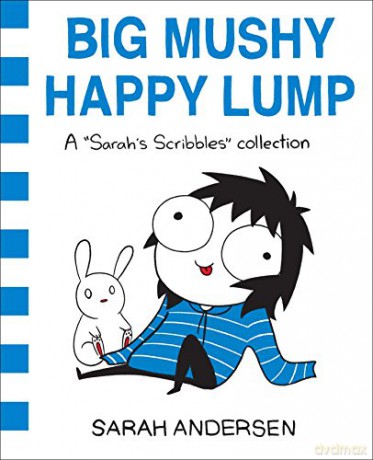 Big Mushy Happy Lump: A Sarah's Scribbles Collection (Volume 2) - Sarah Andersen [KSIĄŻKA]