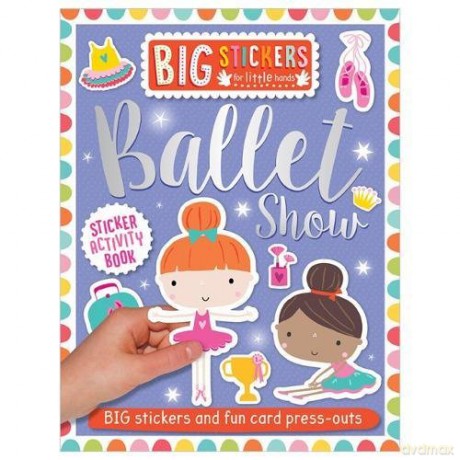 Big Stickers for Little Hands: Ballet Show [KSIĄŻKA]
