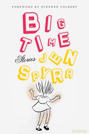 Big Time: Stories - Jen Spyra [KSIĄŻKA]