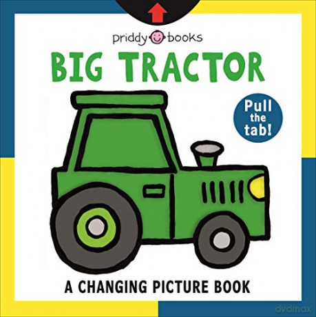 Big Tractor (UK EDITION) (Changing Picture Books) - Roger Priddy [KSIĄŻKA]