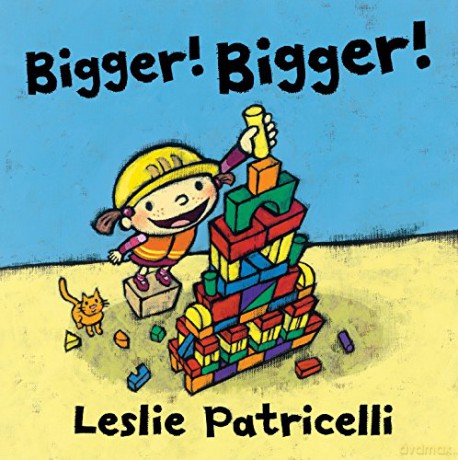 Bigger! Bigger! - Leslie Patricelli [KSIĄŻKA]