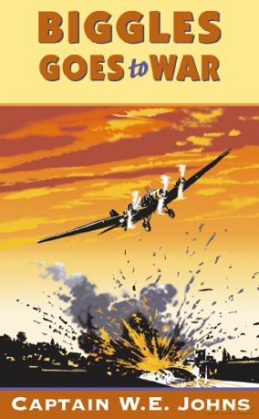 Biggles Goes to War - W E Johns [KSIĄŻKA]