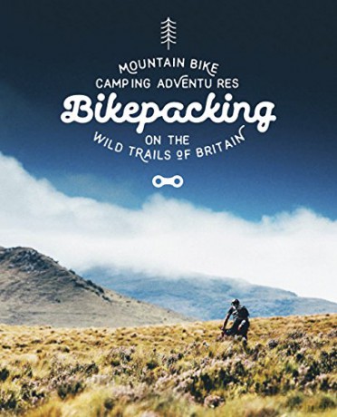 Bikepacking: Mountain Bike Camping Adventures on the Wild Trails of Britain (Mountain Bike Adventures) - Laurence McJannet [KSIĄŻKA]