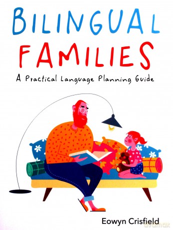 Bilingual Families: A Practical Language Planning Guide - Eowyn Crisfield [KSIĄŻKA]