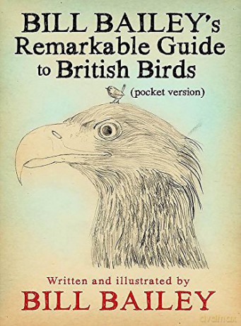 Bill Bailey's Remarkable Guide to British Birds - Bill Bailey [KSIĄŻKA]