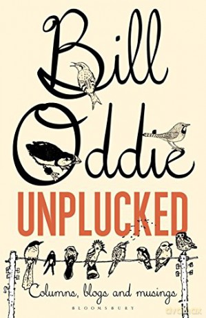 Bill Oddie Unplucked: Columns, Blogs and Musings - Bill Oddie [KSIĄŻKA]