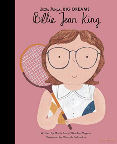 Billie Jean King (39) (Little People, BIG DREAMS) - Maria Isabel Sanchez Vegara [KSIĄŻKA]