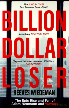 Billion Dollar Loser: The Epic Rise and Fall of WeWork - Reeves Wiedeman [KSIĄŻKA]