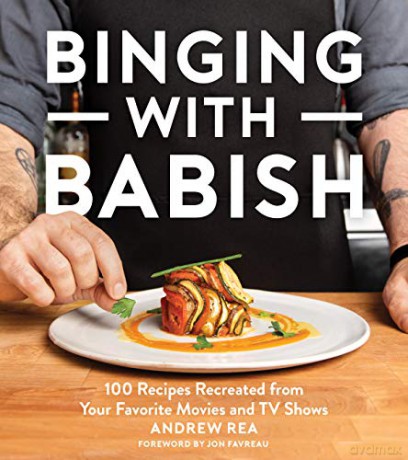 Binging with Babish: 100 Recipes Recreated from Your Favorite Movies and TV Shows - Rea Andrew Rea [KSIĄŻKA]