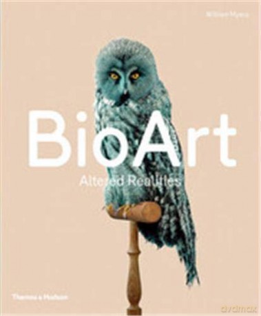 Bio Art: Altered Realities - William Myers [KSIĄŻKA]