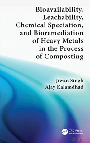 Bioavailability, Leachability, Chemical Speciation, and Bioremediation of Heavy Metals in the Process of Composting - Jiwan Singh [KSIĄŻKA]