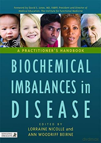 Biochemical Imbalances in Disease: A Practitioner's Handbook - Lorraine Nicolle and Ann Woodriff Beirne [KSIĄŻKA]