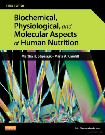 Biochemical, Physiological, and Molecular Aspects of Human Nutrition, 3e - Martha H. Stipanuk PhD [KSIĄŻKA]